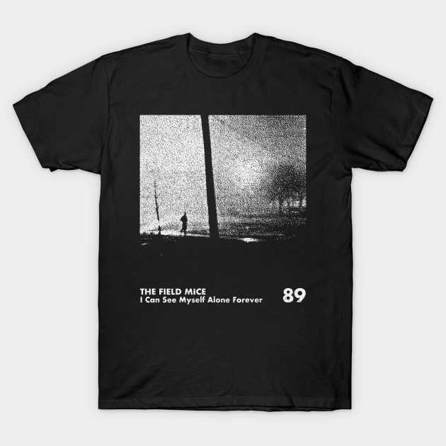 I Can See Myself Alone Forever / The Field Mice / Minimalist Graphic Artwork Design T-Shirt by saudade